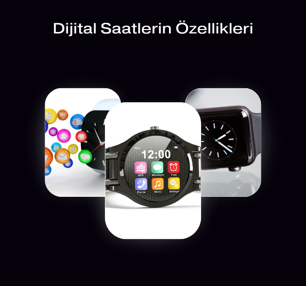 Dijital Saatlerin Özellikleri